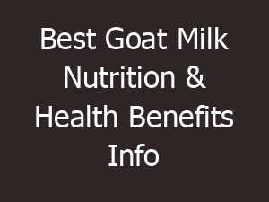 Best Goat Milk Nutrition & Health Benefits Info
